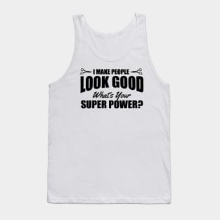 I make people look good (black) Tank Top